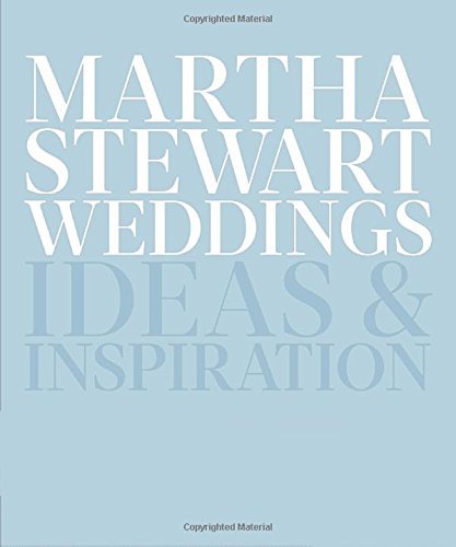 Editors Of Martha Stewart Weddings Martha Stewart Weddings Ideas And Inspiration 