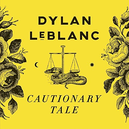Dylan Leblanc/Cautionary Tale