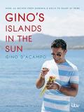 Gino D'acampo Gino's Islands In The Sun 100 Recipes From Sardinia And Sicily To Enjoy At 
