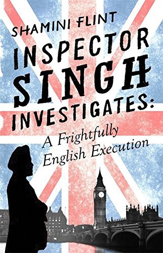 Shamini Flint A Frightfully English Execution 