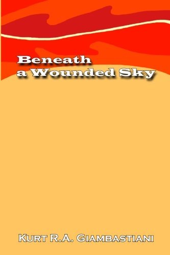 Kurt R. A. Giambastiani/Beneath a Wounded Sky