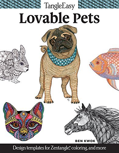 Ben Kwok/Tangleeasy Lovable Pets@ Design Templates for Zentangle(r), Coloring, and