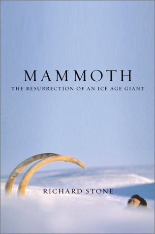 Richard Stone/Mammoth@The Resurrection Of An Ice Age Giant@Mammoth: The Resurrection Of An Ice Age Giant