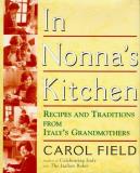 Carol Field In Nonna's Kitchen Recipes & Traditions From Italy's Grandmothers 