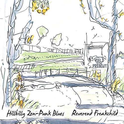 Reverend Freakchild/Hillbilly Zen-Punk Blues