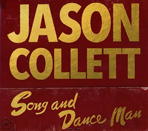Jason Collett/Song And Dance Man