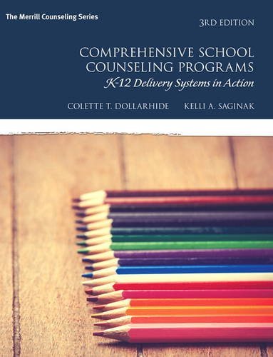 Colette Dollarhide Comprehensive School Counseling Programs K 12 Delivery Systems In Action 0003 Edition; 