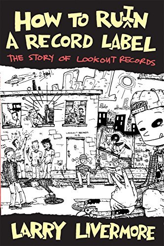 Larry Livermore/How To Ru(I)n A Record Label@How To Ru(I)n A Record Label