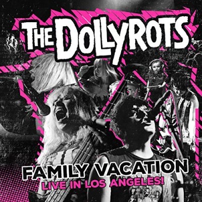 Dollyrots/Family Vacation: Live In Los Angeles