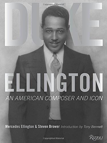Steven Brower Duke Ellington An American Composer And Icon 