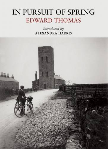 Edward Thomas In Pursuit Of Spring 