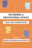 Meira Levinson Dilemmas Of Educational Ethics Cases And Commentaries 