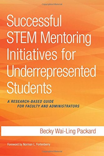 Becky Wai Ling Packard Successful Stem Mentoring Initiatives For Underrep A Research Based Guide For Faculty And Administra 