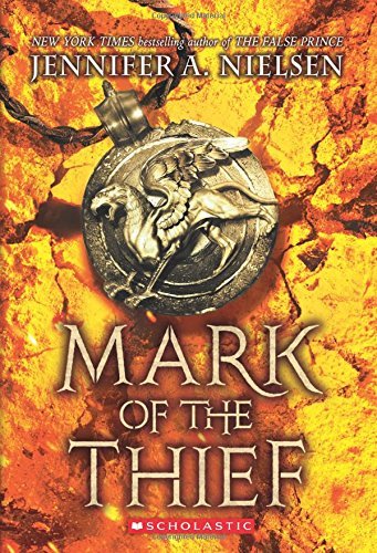 Jennifer A. Nielsen/Mark of the Thief (Mark of the Thief, Book 1)@ Volume 1