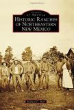 Baldwin G. Burr Historic Ranches Of Northeastern New Mexico 