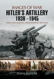 Hans Seidler Hitler's Artillery 1939 1945 