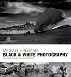 Michael Freeman Black & White Photography The Timeless Art Of Monochrome In The Post Digita 