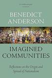 Benedict Anderson Imagined Communities Reflections On The Origin And Spread Of Nationali 
