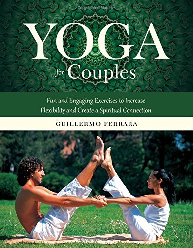 Guillermo Ferrara/Yoga for Couples@Fun and Engaging Exercises to Increase Flexibilit
