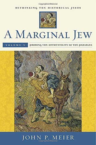 John P. Meier A Marginal Jew Rethinking The Historical Jesus Volume V Volume 