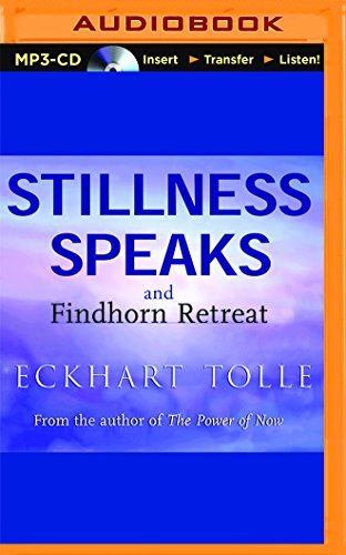 Eckhart Tolle/Stillness Speaks and the Findhorn Retreat@ MP3 CD