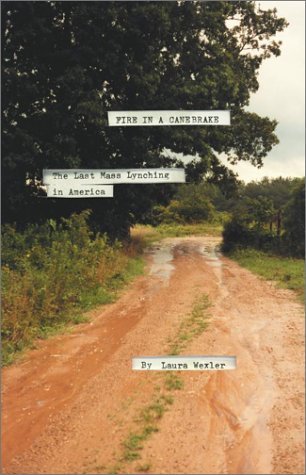 Laura Wexler/Fire In A Canebrake@The Last Mass Lynching In America