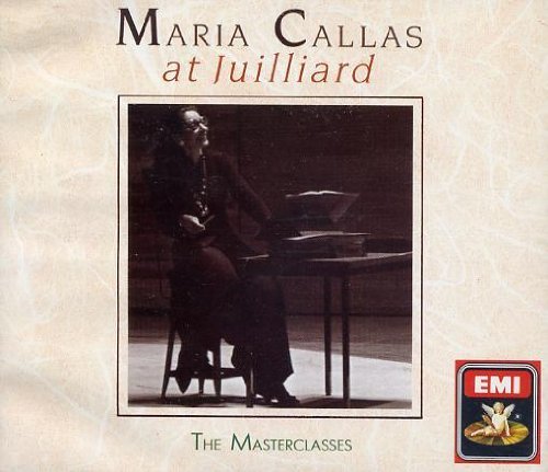 Maria Callas/Maria Callas At Juillard: The Masterclasses@Maria Callas At Juillard: The Masterclasses