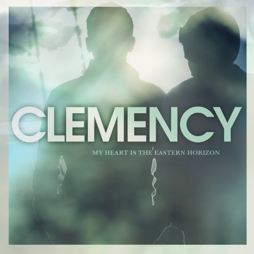 Clemency/My Heart Is The Eastern Horizon
