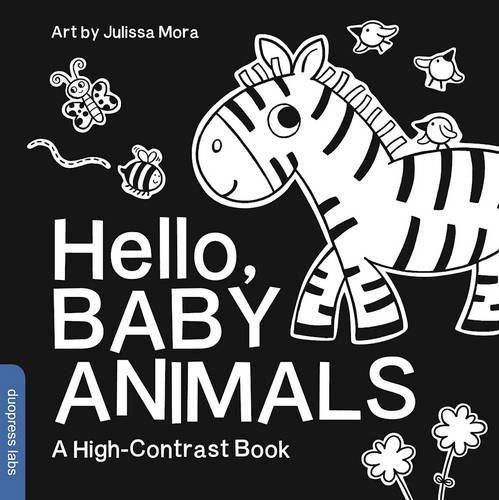 Julissa Mora/Hello, Baby Animals@ A Durable High-Contrast Black-And-White Board Boo