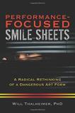 Will Thalheimer Performance Focused Smile Sheets A Radical Rethinking Of A Dangerous Art Form 