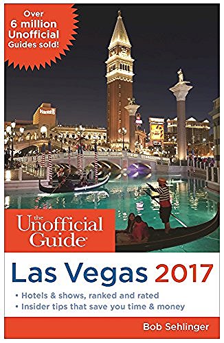 Bob Sehlinger The Unofficial Guide To Las Vegas 2017 2017 