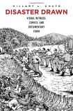 Hillary L. Chute Disaster Drawn Visual Witness Comics And Documentary Form 