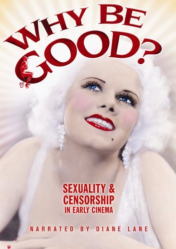 WHY BE GOOD? SEXUALITY & CENSO/WHY BE GOOD? SEXUALITY & CENSO