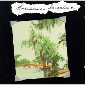 Louisiana Scrapbook/Louisiana Scrapbook
