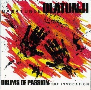 OLATUNJI,BABATUNDE/DRUMS OF PASSION-INVOCATION
