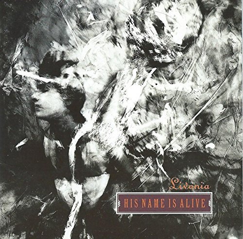 His Name Is Alive/Livonia