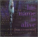 His Name Is Alive/Home Is In My Head