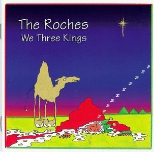 Roches/We Three Kings