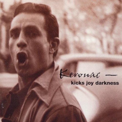 KEROUAC/KEROUAC-KICKS JOY DARKNESS