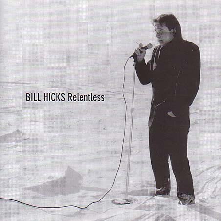 Bill Hicks/Relentless