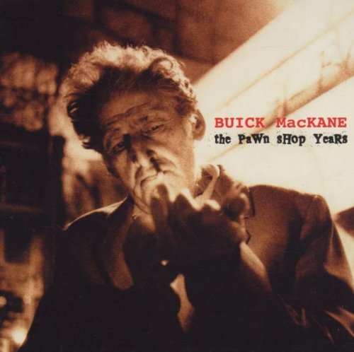 Buick Mackane/Pawn Shop Years