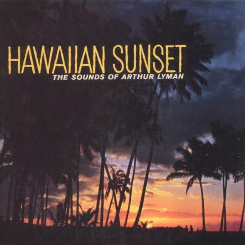 Arthur Lyman/Hawaiian Sunset