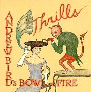 Andrew & His Bowl Of Fire Bird/Thrills