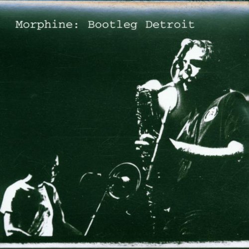 Morphine Bootleg Detroit 