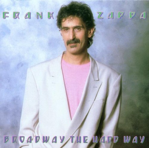ZAPPA,FRANK/BROADWAY THE HARD WAY