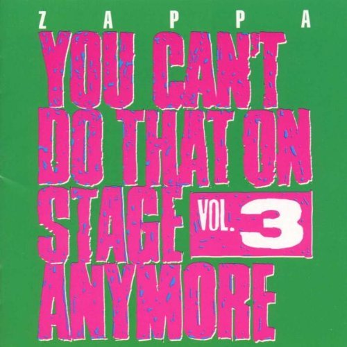 ZAPPA,FRANK/VOL. 3-YOU CAN'T DO THAT ON ST