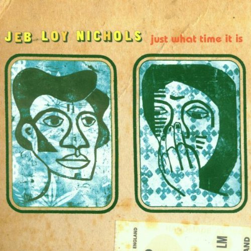 Jeb Loy Nichols/Just What Time It Is