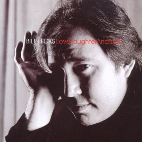 Bill Hicks/Love Laughter & Truth@Love Laughter & Truth