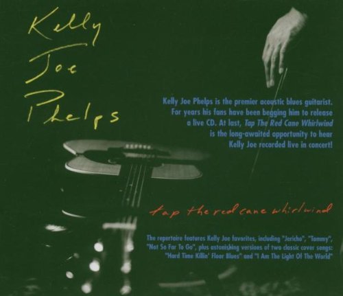 Kelly Joe Phelps Tap The Red Cane Whirlwind 