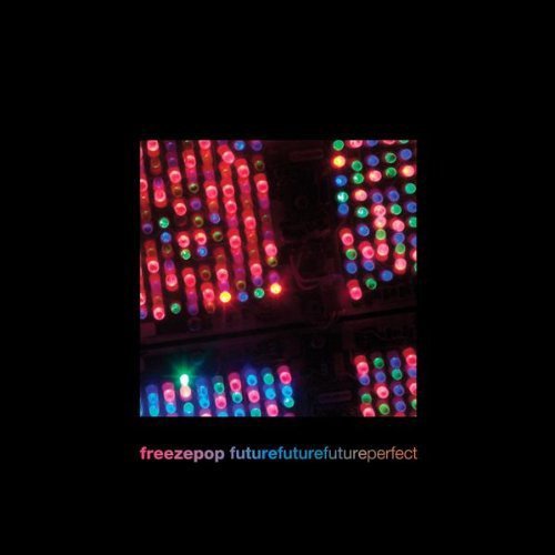 Freezepop/Future Future Future Perfect